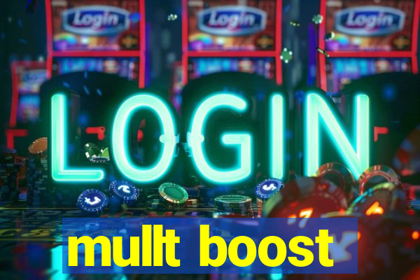 mullt boost